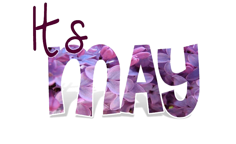 It's May